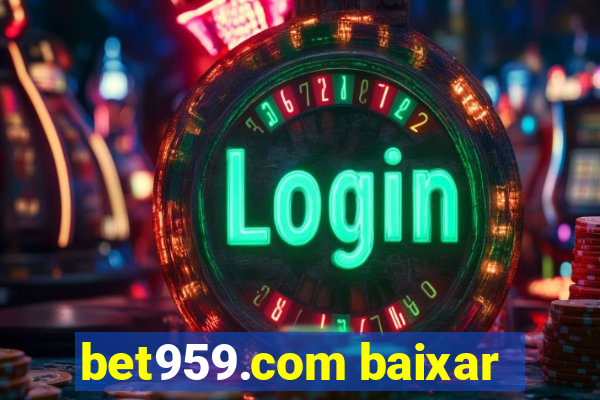 bet959.com baixar